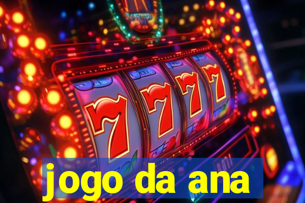 jogo da ana